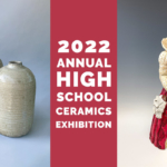 High School Ceramics Exhibition 2022