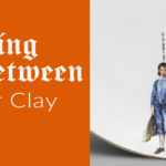 Making in Between: Queer Clay • May 6–December 30, 2023
