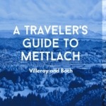 A Traveler's Guide to Mettlach • September 9, 2023–June 30, 2025