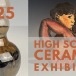 High School Ceramics Exhibition 2025